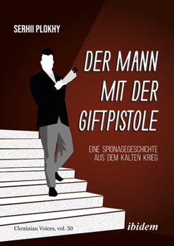 Plokhy:Der Mann mit der Giftpistole