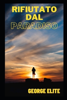 Paperback Rifiutato Dal Paradiso [Italian] Book