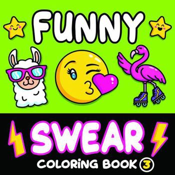 Paperback Funny Swear Coloring Book 3: Bold and Easy Cussing Art for Adults (Sweary Funny Gifts) Book