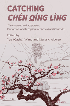 Hardcover Catching Chen Qing Ling; The Untamed and Adaptation, Production, and Reception in Transcultural Contexts Book