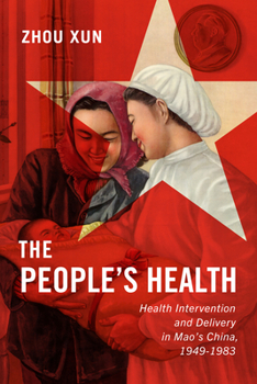 Paperback The People's Health: Health Intervention and Delivery in Mao's China, 1949-1983 Volume 2 Book