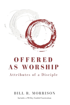 Paperback Offered As Worship: Attributes of a Disciple Book