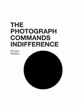 The Photograph Commands Indifference