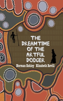 Hardcover The Dreamtime of the Artful Dodger Book