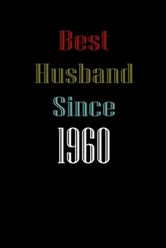 Best Husband Since  1960  Journal Couples Gift: White Lined Notebook / Journal/ Dairy/ planner  couples Gift for valentines day, 200 Pages, 6x9, Soft Cover, Matte Finish