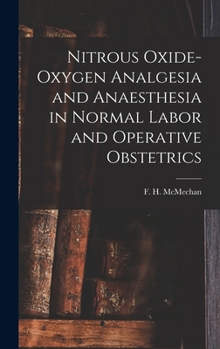 Hardcover Nitrous Oxide-oxygen Analgesia and Anaesthesia in Normal Labor and Operative Obstetrics Book