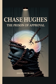 Paperback Chase Hughes: The Prison of Approval Book