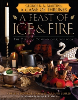Hardcover A Feast of Ice and Fire: The Official Companion Cookbook Book