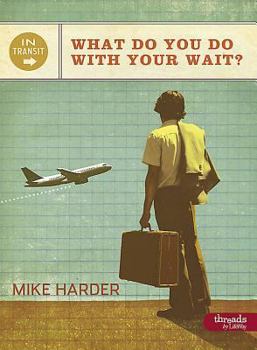 Paperback Intransit: What Do You Do with Your Wait (Member Book) Book