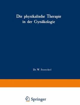Paperback Die Physikalische Therapie in Der Gynäkologie [German] Book