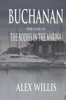 Paperback Buchanan 1: The Case of the Bodies in the Marina Book
