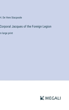 Hardcover Corporal Jacques of the Foreign Legion: in large print Book