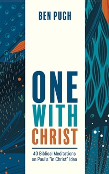 Hardcover One with Christ: 40 Biblical Meditations on Paul's "In Christ" Idea Book