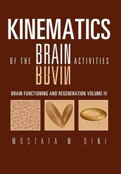 Hardcover Brain Functioning and Regeneration: Kinematics of the Brain Activities Volume IV Book