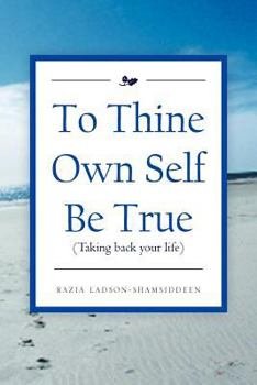 Paperback To Thine Own Self Be True: (Taking back your life) Book