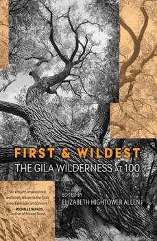 Paperback First and Wildest: The Gila Wilderness at 100 Book