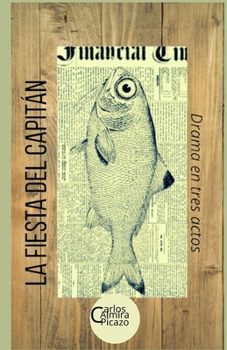 Paperback La Fiesta del Capitán.: Drama en tres actos. [Spanish] Book