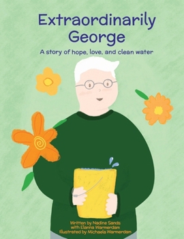 Paperback Extraordinarily George: A story of hope, love, and clean water Book