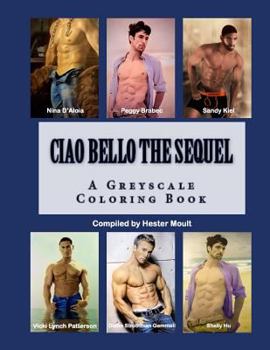 Ciao Bello the Sequel : A Greyscale Coloring Book