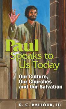 Hardcover Paul Speaks to Us Today: Our Culture, Our Churches and Our Salvation Book