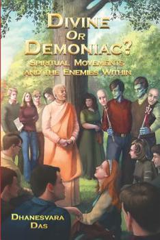 Paperback Divine Or Demoniac?: Spiritual Movements and the Enemies Within Book