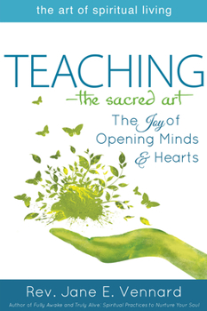 Hardcover Teaching--The Sacred Art: The Joy of Opening Minds and Hearts Book