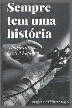 Paperback Sempre tem uma história: Biografia Daniel Menossi [Portuguese] Book