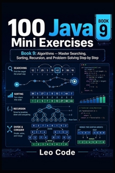 Paperback 100 Java Mini Exercises –Book 9: Algorithms —: Master Searching, Sorting, Recursion, and Problem-Solving Step by Step Book