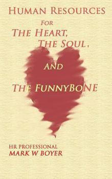 Paperback Human Resources For The Heart, The Soul, and The FunnyBone Book