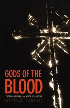 Paperback Gods of the Blood: The Pagan Revival and White Separatism Book