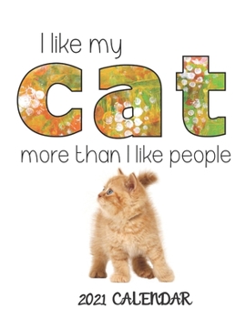 Paperback I like my Cat, more than I like people - 2021 Calendar: 2021 Wall Calendar Book