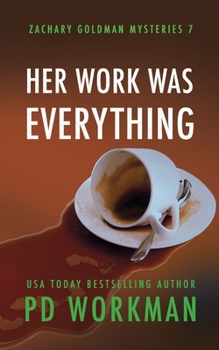 Her Work was Everything - Book #7 of the Zachary Goldman Mysteries