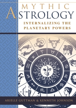 Paperback Mythic Astrology: Internalizing the Planetary Powers Book