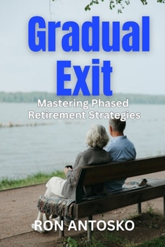 Gradual Exit: Mastering Phased Retirement Strategies