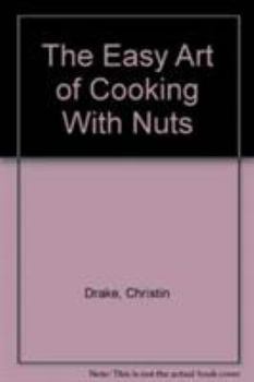 Paperback Easy Art of Cooking with Nuts Book