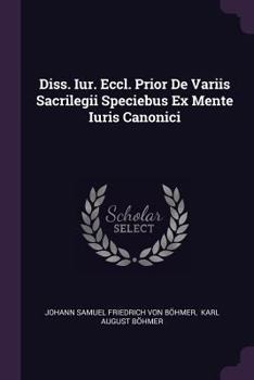Paperback Diss. Iur. Eccl. Prior de Variis Sacrilegii Speciebus Ex Mente Iuris Canonici Book