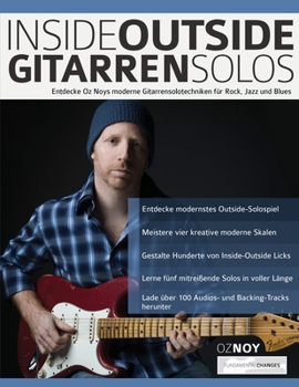 Paperback Inside-Outside Gitarrensolos: Entdecke Oz Noys moderne Gitarrensolotechniken für Rock, Jazz und Blues [German] Book