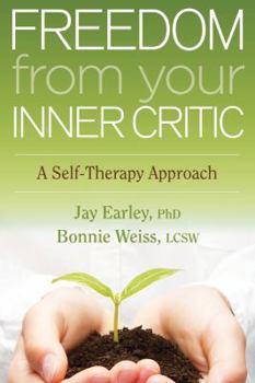 Paperback Freedom from Your Inner Critic: A Self-Therapy Approach Book
