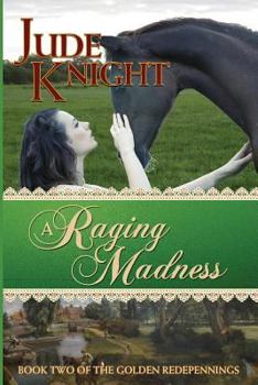 A Raging Madness - Book #2 of the Golden Redepennings