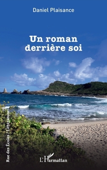 Un roman derrière soi (Rue Des Écoles) (French Edition)