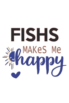 Fishs Makes Me Happy  Fishs Lovers Fishs OBSESSION Notebook A beautiful: Lined Notebook / Journal Gift, , 120 Pages, 6 x 9 inches , Personal Diary, ... Customized Journal, The Diary of  Fishs a
