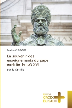 En souvenir des enseignements du pape émérite Benoît XVI: sur la famille (French Edition)