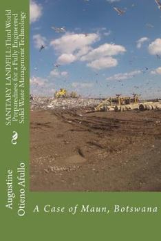 Paperback Sanitary Landfill: Third World Preparedness for a Fully Engineered SWM Technolog: A Case of Maun, Botswana Book