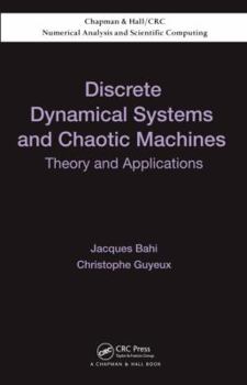 Hardcover Discrete Dynamical Systems and Chaotic Machines: Theory and Applications Book