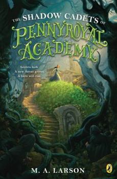 The Shadow Cadets of Pennyroyal Academy - Book #2 of the Pennyroyal Academy