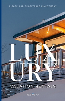 Paperback Luxury Vacation Rentals: A Safe and Profitable Investment Book