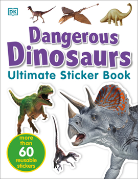 Paperback Ultimate Sticker Book: Dangerous Dinosaurs: More Than 60 Reusable Full-Color Stickers Book