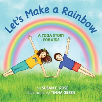 Paperback Let's Make a Rainbow: A Yoga Story for Kids Book