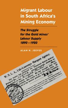 Hardcover Migrant Labour in South Africa's Mining Economy Book