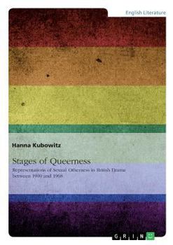 Paperback Stages of Queerness: Representations of Sexual Otherness in British Drama between 1900 and 1968 Book